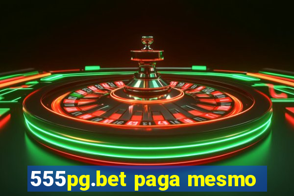 555pg.bet paga mesmo